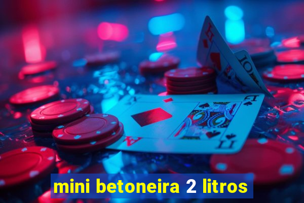 mini betoneira 2 litros